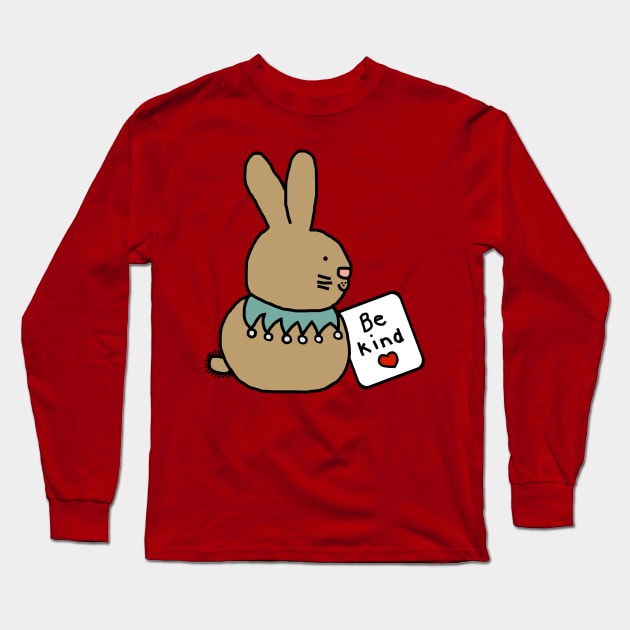 Bunny Rabbit Kindness says Be Kind Long Sleeve T-Shirt by ellenhenryart